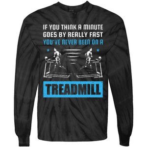 Funny Gym Treadmill Saying Gift Humorous Treadmill Lover Gif Tie-Dye Long Sleeve Shirt