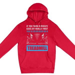 Funny Gym Treadmill Saying Gift Humorous Treadmill Lover Gif Premium Pullover Hoodie