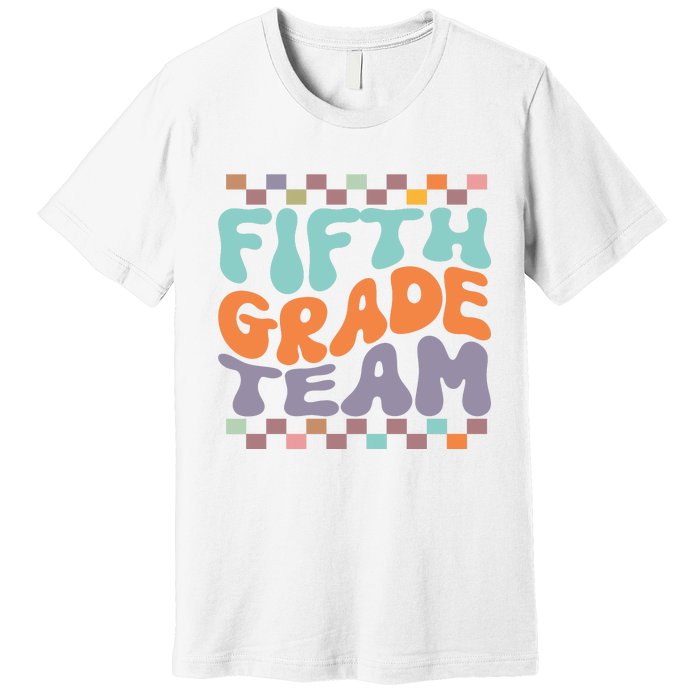 Fifth Grade Team Teacher Student Back To School 5th Grade Gift Premium T-Shirt