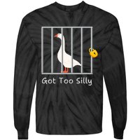 Funny Got Too Silly Silly Goose Tie-Dye Long Sleeve Shirt