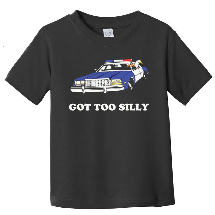 Funny Got Too Silly Goose Couple Cute Toddler T-Shirt