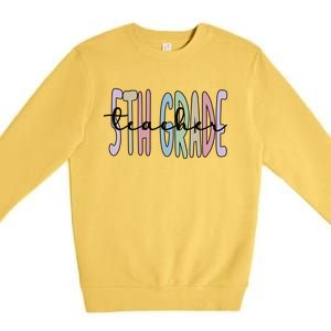 Fifth Grade Teacher Appreciation 5Th Grade Crew Gift Premium Crewneck Sweatshirt