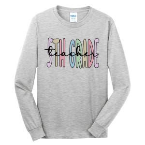 Fifth Grade Teacher Appreciation 5Th Grade Crew Gift Tall Long Sleeve T-Shirt