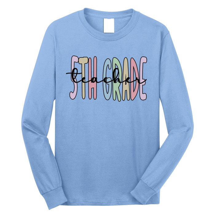 Fifth Grade Teacher Appreciation 5Th Grade Crew Gift Long Sleeve Shirt