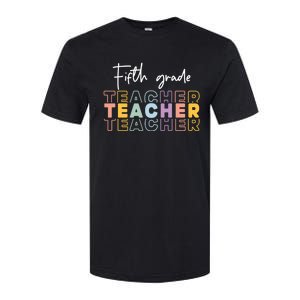 Fifth Grade Teacher Back To School 1St Grade Teacher Funny Gift Softstyle CVC T-Shirt