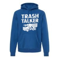 Funny Garbage Truck Trash Talker Recycling Garbage Cool Gift Premium Hoodie