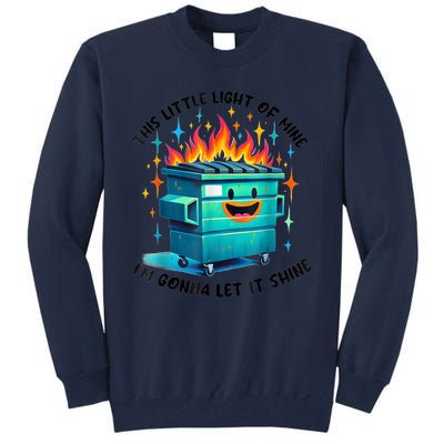 Funny Groovy This Little Lightof Mine Lil Dumpster Fire Tall Sweatshirt