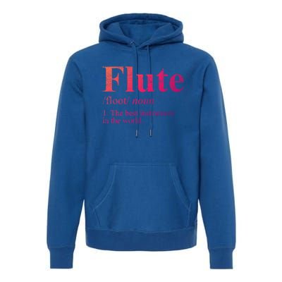 Flute Gift The Best Instrut In The World Premium Hoodie