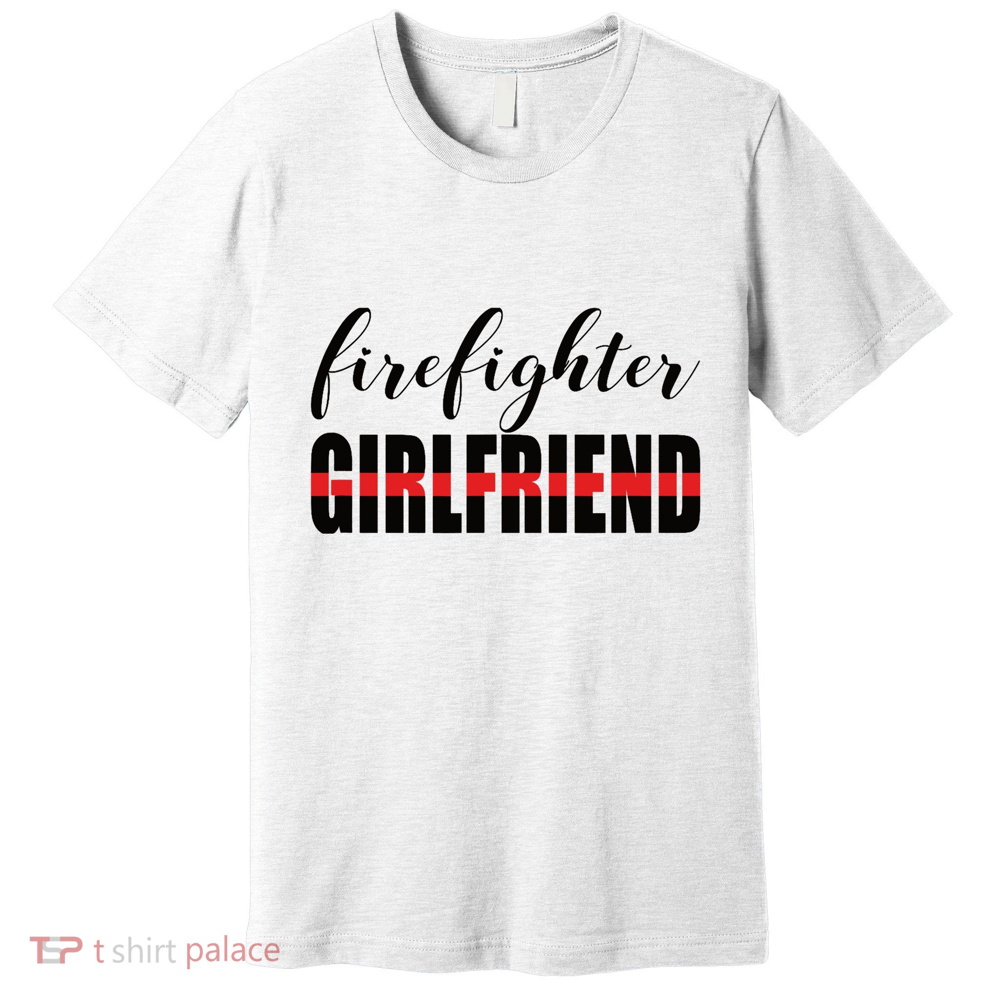Firefighter Girlfriend - Thin Red Line Fireman Love Premium T-Shirt
