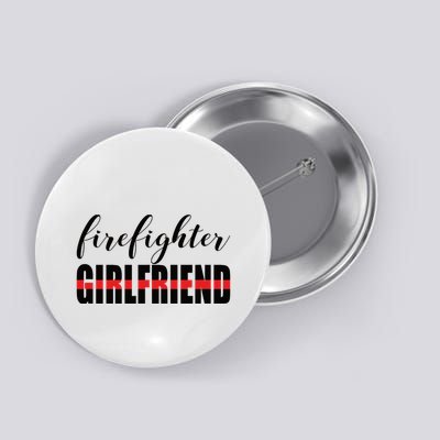 Firefighter Girlfriend - Thin Red Line Fireman Love Button