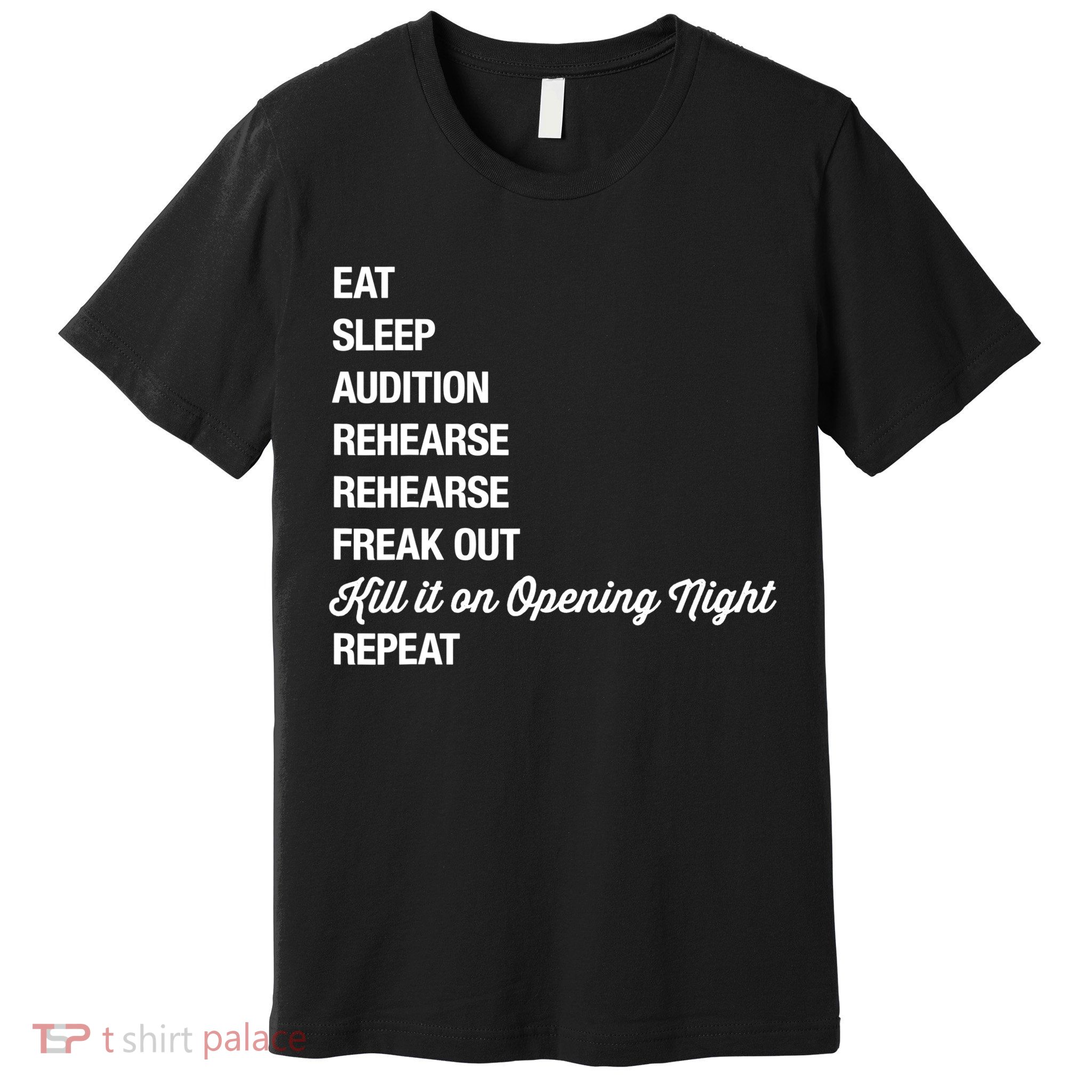 Funny Gift Theater Geek Gift Musical Life Eat Sleep Theatre Gift Premium T-Shirt