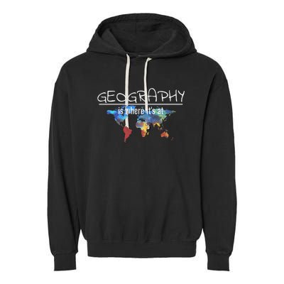 Funny Geography Teacher Earth Day Design Is Where Its At Garment-Dyed Fleece Hoodie