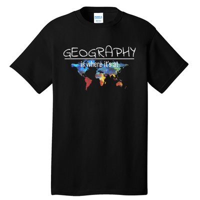 Funny Geography Teacher Earth Day Design Is Where Its At Tall T-Shirt