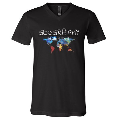 Funny Geography Teacher Earth Day Design Is Where Its At V-Neck T-Shirt