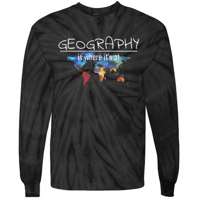 Funny Geography Teacher Earth Day Design Is Where Its At Tie-Dye Long Sleeve Shirt