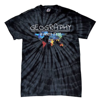 Funny Geography Teacher Earth Day Design Is Where Its At Tie-Dye T-Shirt