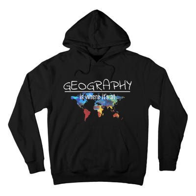 Funny Geography Teacher Earth Day Design Is Where Its At Tall Hoodie