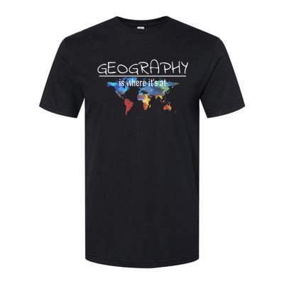 Funny Geography Teacher Earth Day Design Is Where Its At Softstyle CVC T-Shirt