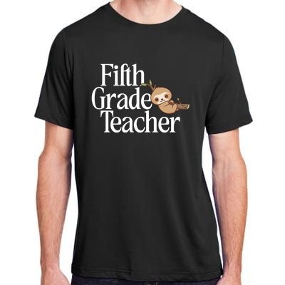 Fifth Grade Teacher Sloth Back To School 5Th Grade Funny Gift Adult ChromaSoft Performance T-Shirt