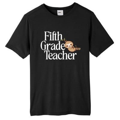 Fifth Grade Teacher Sloth Back To School 5Th Grade Funny Gift Tall Fusion ChromaSoft Performance T-Shirt