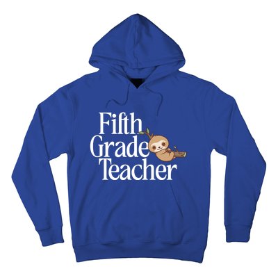 Fifth Grade Teacher Sloth Back To School 5Th Grade Funny Gift Hoodie