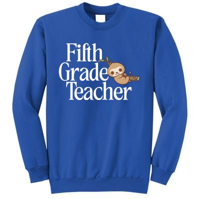 Fifth Grade Teacher Sloth Back To School 5Th Grade Funny Gift Sweatshirt