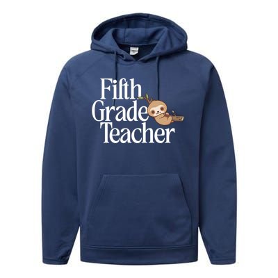 Fifth Grade Teacher Sloth Back To School 5Th Grade Funny Gift Performance Fleece Hoodie