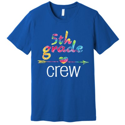 Fifth Grade Teacher Student Tye Dye 5Th Grade Crew School Funny Gift Premium T-Shirt