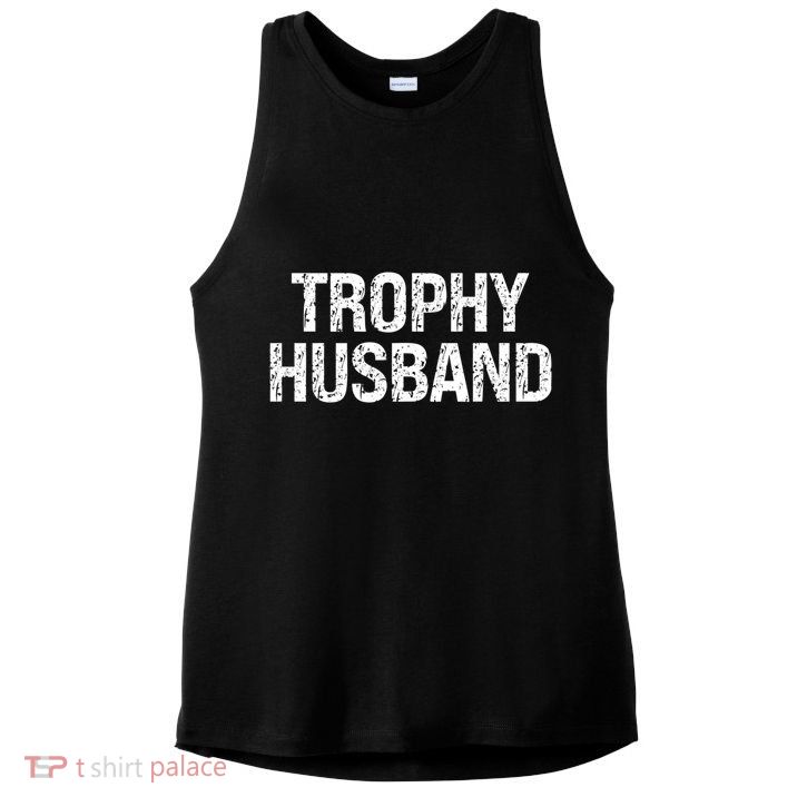 Funny Gift Trophy Husband Awesome Distressed Design Hubby Dad  Ladies PosiCharge Tri-Blend Wicking Tank