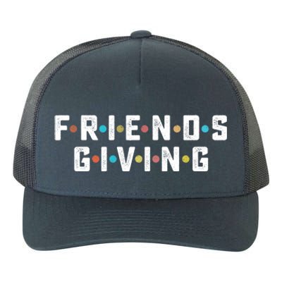 Friends Giving Thanksgiving Turkey Day Meaningful Gift Yupoong Adult 5-Panel Trucker Hat