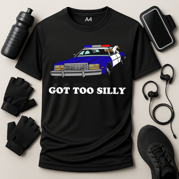 Funny Got Too Silly Goose Cooling Performance Crew T-Shirt