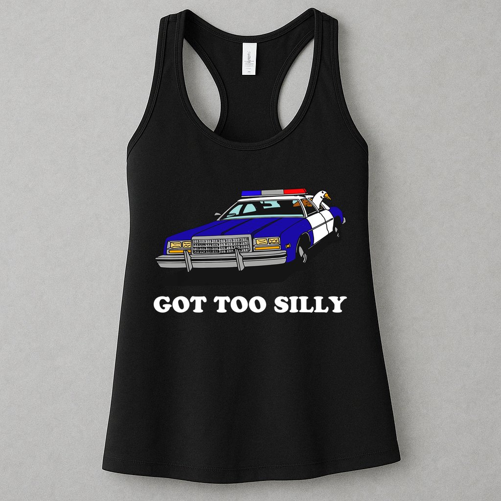 Funny Got Too Silly Goose Womens Tank Top