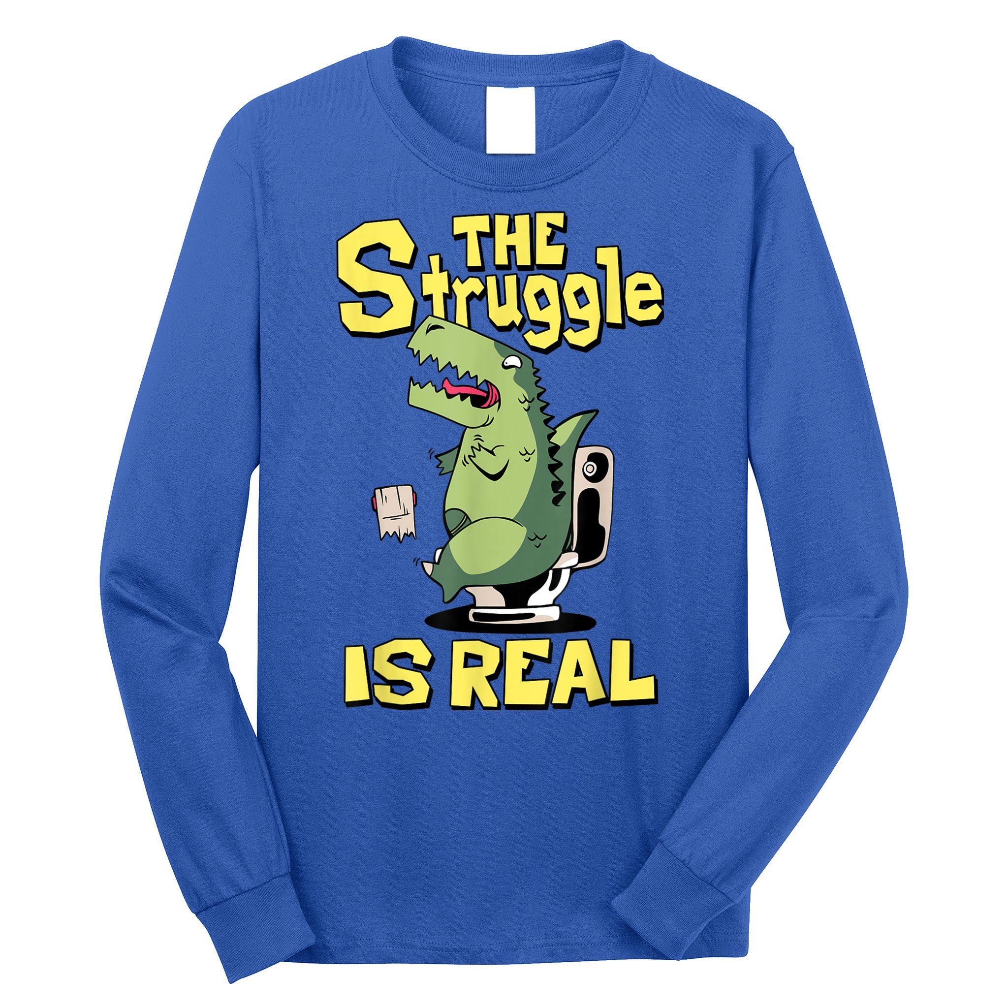 Funny Gift The Struggle Is Real Trex Gift Short Arm T Rex Funny Long Sleeve Shirt