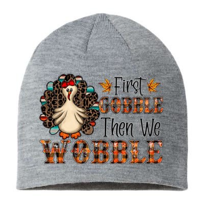 First Gobble Then We Wobble Turkey Thanksgiving Gift Sustainable Beanie