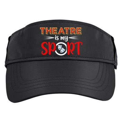 Funny Gift Theatre Acting Actress Actor Gift Theatre Is My Sport Gift Adult Drive Performance Visor