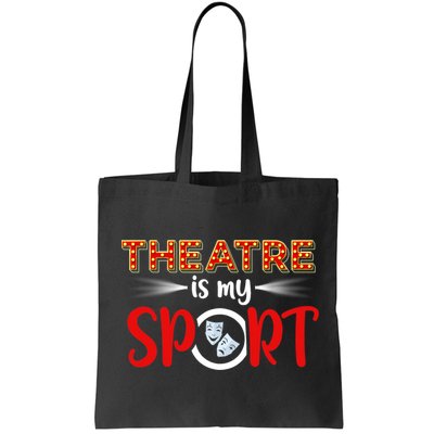 Funny Gift Theatre Acting Actress Actor Gift Theatre Is My Sport Gift Bag