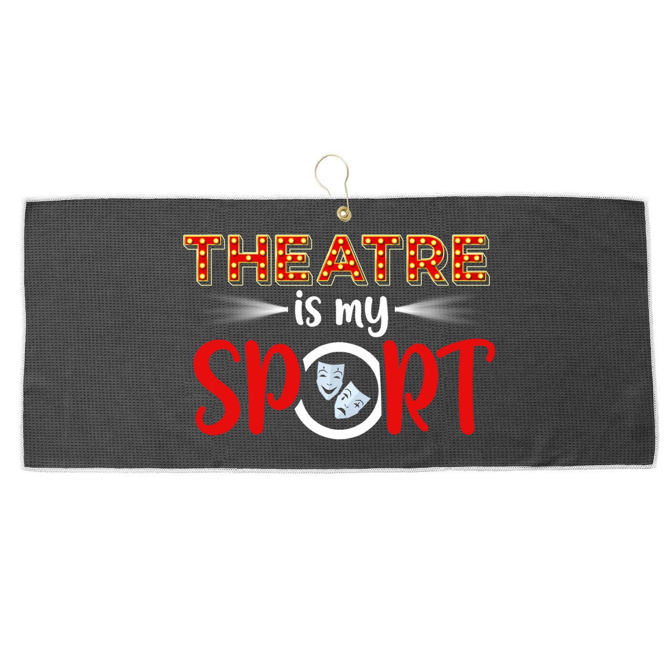 Funny Gift Theatre Acting Actress Actor Gift Theatre Is My Sport Gift Large Microfiber Waffle Golf Towel