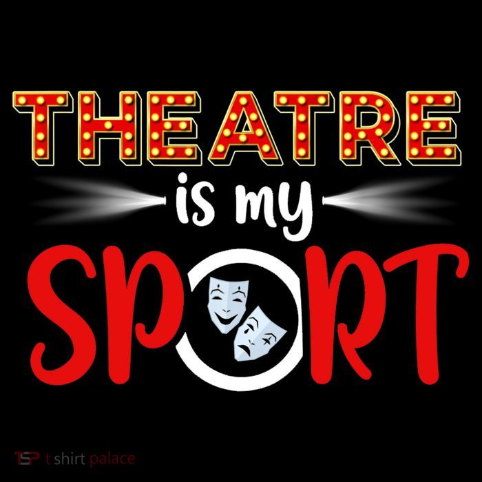 Funny Gift Theatre Acting Actress Actor Gift Theatre Is My Sport Gift Kids T-Shirt