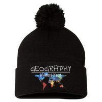 Funny Geography Teacher Earth Day Design Is Where It's At Pom Pom 12in Knit Beanie