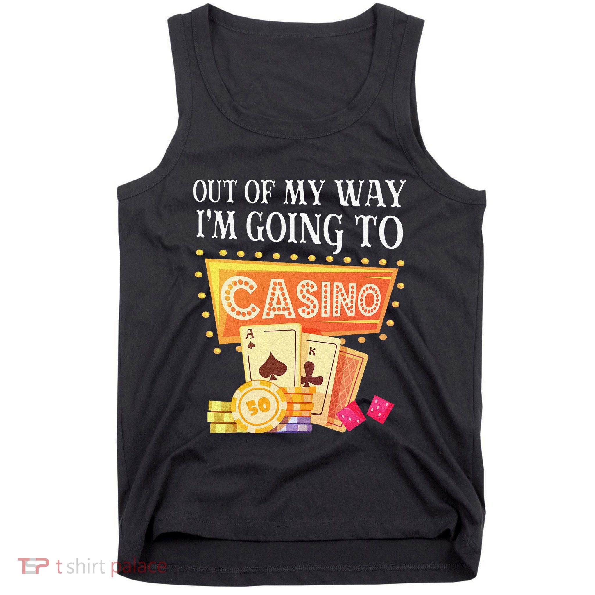 Funny Going To The Casino Design For Card Game Lovers Tank Top
