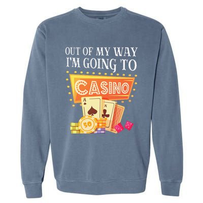 Funny Going To The Casino Design For Card Game Lovers Garment-Dyed Sweatshirt