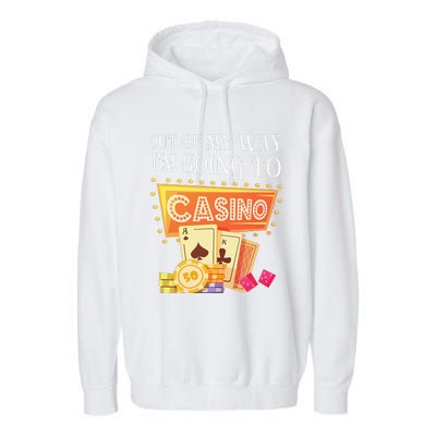 Funny Going To The Casino Design For Card Game Lovers Garment-Dyed Fleece Hoodie