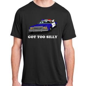 Funny Got Too Silly Goose Adult ChromaSoft Performance T-Shirt