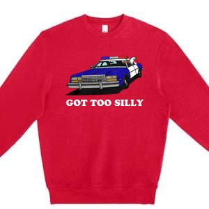 Funny Got Too Silly Goose Premium Crewneck Sweatshirt