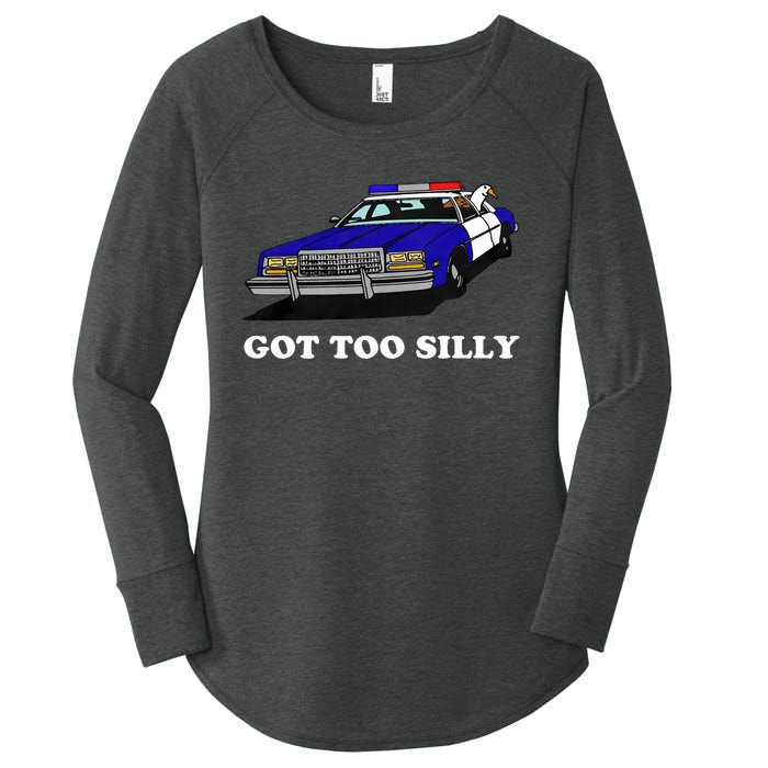 Funny Got Too Silly Goose Women's Perfect Tri Tunic Long Sleeve Shirt