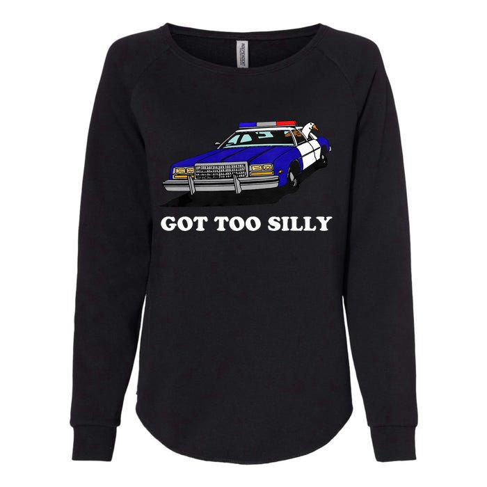 Funny Got Too Silly Goose Womens California Wash Sweatshirt