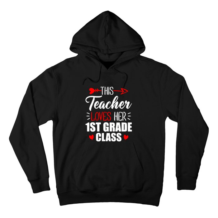 First Grade Teacher This Teacher Loves Her 1st Grade Class Gift Hoodie