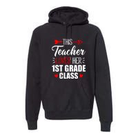 First Grade Teacher This Teacher Loves Her 1st Grade Class Gift Premium Hoodie