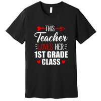 First Grade Teacher This Teacher Loves Her 1st Grade Class Gift Premium T-Shirt