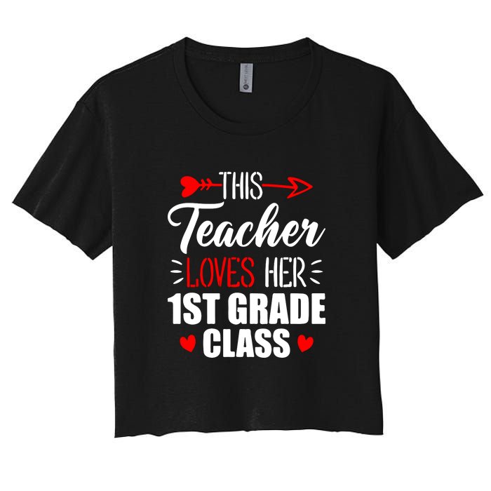 First Grade Teacher This Teacher Loves Her 1st Grade Class Gift Women's Crop Top Tee